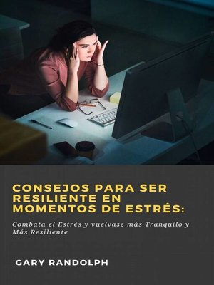 cover image of Consejos para ser resiliente en Momentos de Estrés